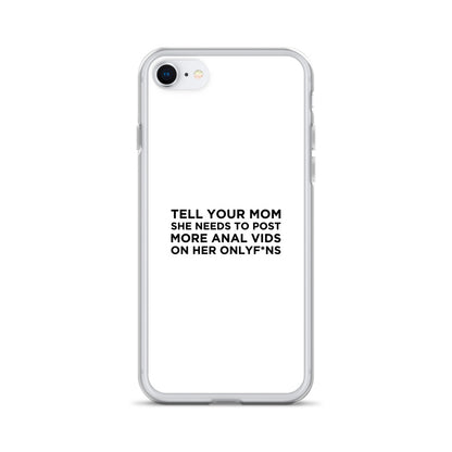 Coque iPhone Tell your mom she needs to post more anal vids on her onlyf*ns - Sedurro