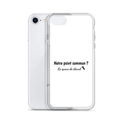 Coque iPhone Notre point commun la queue de cheval - Sedurro