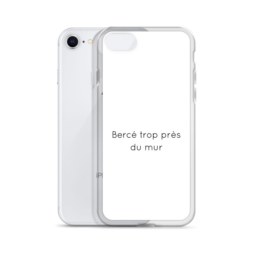 Coque iPhone Bercé trop près du mur - Sedurro