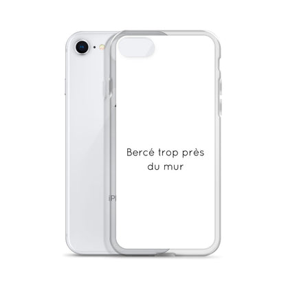 Coque iPhone Bercé trop près du mur - Sedurro