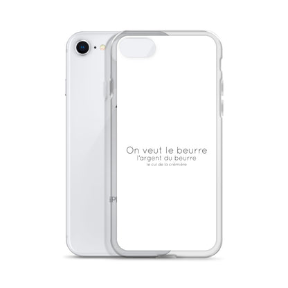 Coque iPhone On veut le beurre l'argent du beurre et le cul de la crémière - Sedurro