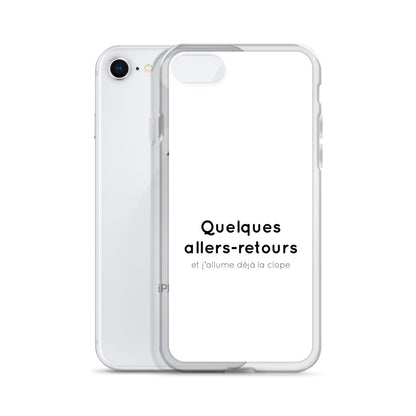 Coque iPhone Quelques allers-retours et j'allume déjà la clope - Sedurro