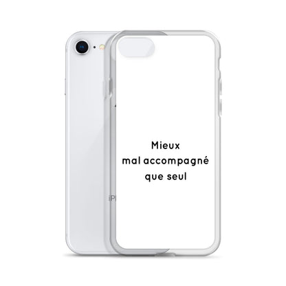 Coque iPhone Mieux mal accompagné que seul - Sedurro
