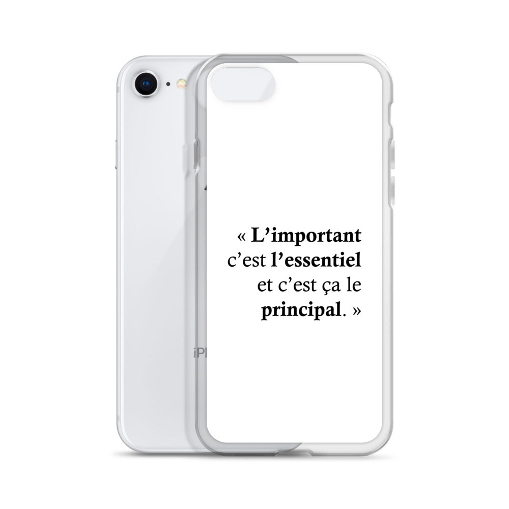 Coque iPhone L’important c’est l’essentiel et c’est ça le principal - Sedurro