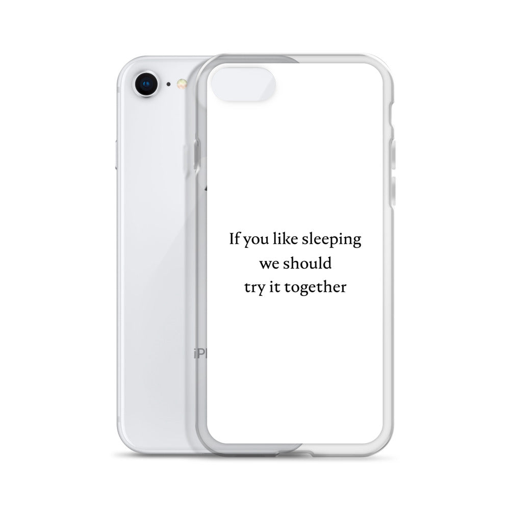 Coque iPhone If you like sleeping we should try it together - Sedurro