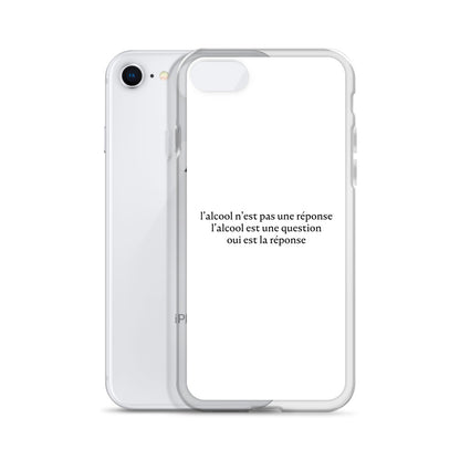 Coque iPhone L’alcool n’est pas une réponse l’alcool est une question - Sedurro
