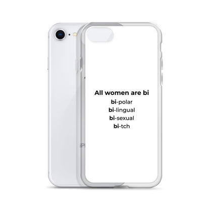 Coque iPhone All women are bi bi-polar bi-lingual bi-sexual bi-tch - Sedurro