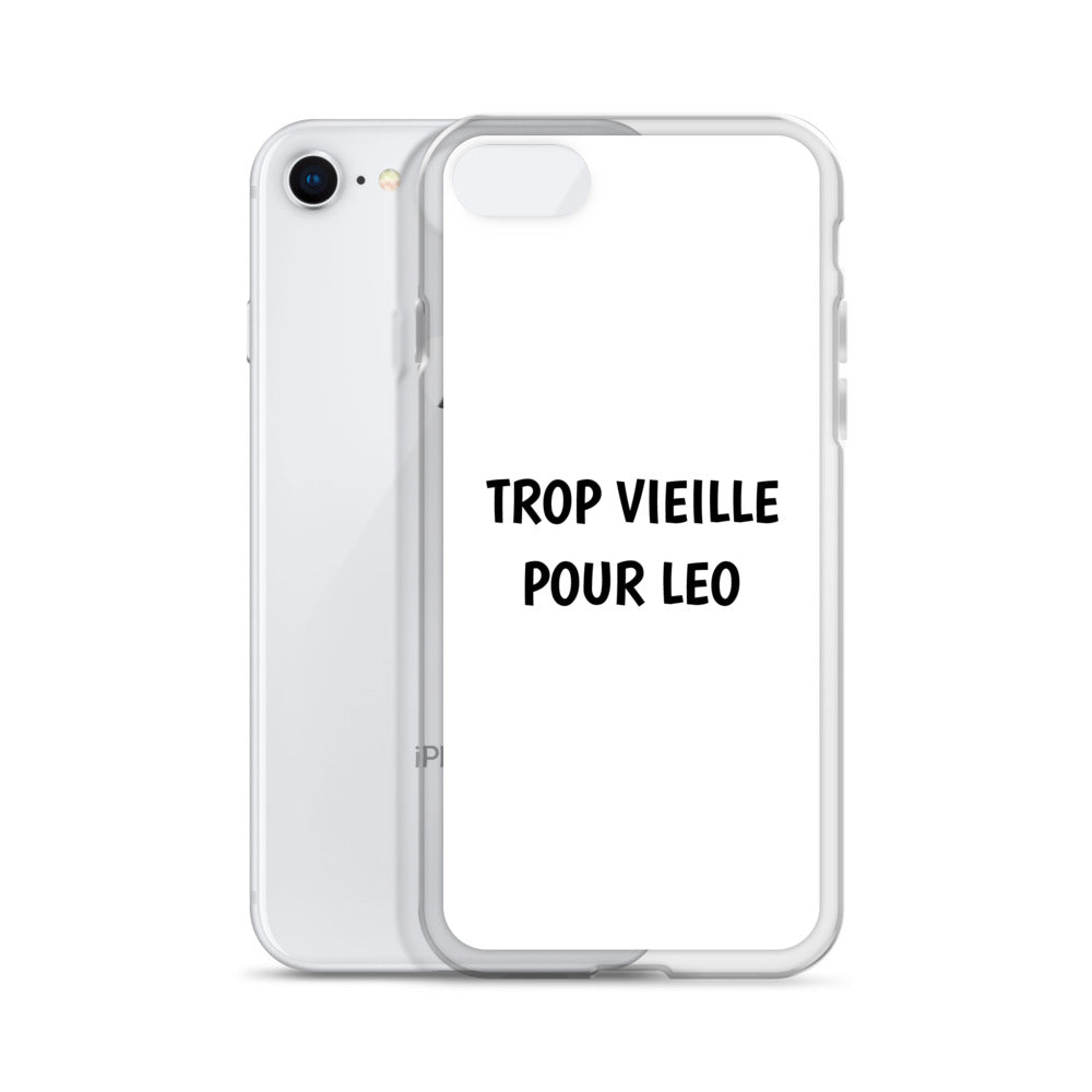 Coque iPhone Trop vieille pour Leo - Sedurro