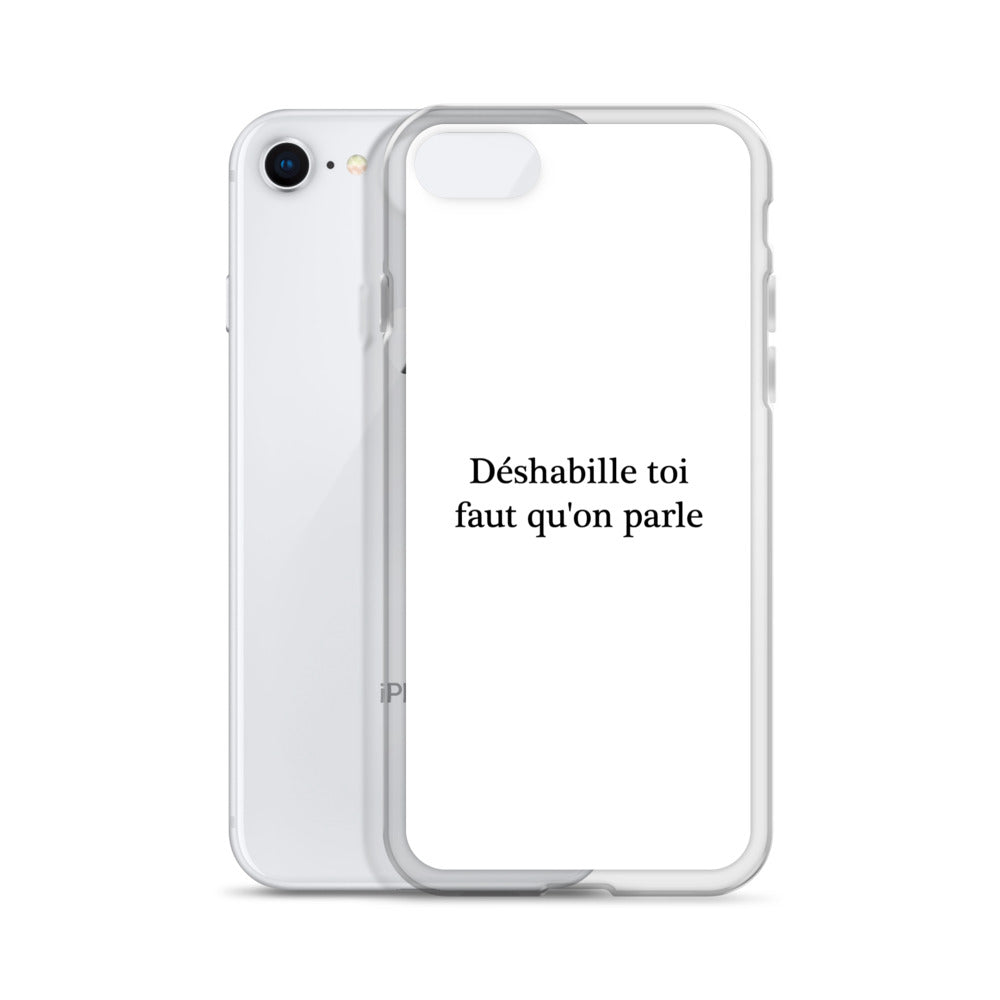 Coque iPhone Déshabille toi faut qu'on parle - Sedurro