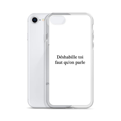 Coque iPhone Déshabille toi faut qu'on parle - Sedurro