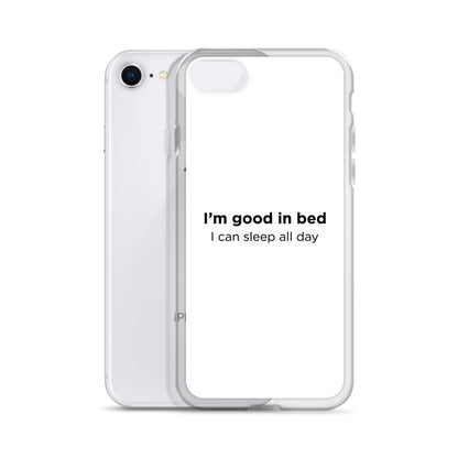 Coque iPhone I'm good in bed I can sleep all day - Sedurro