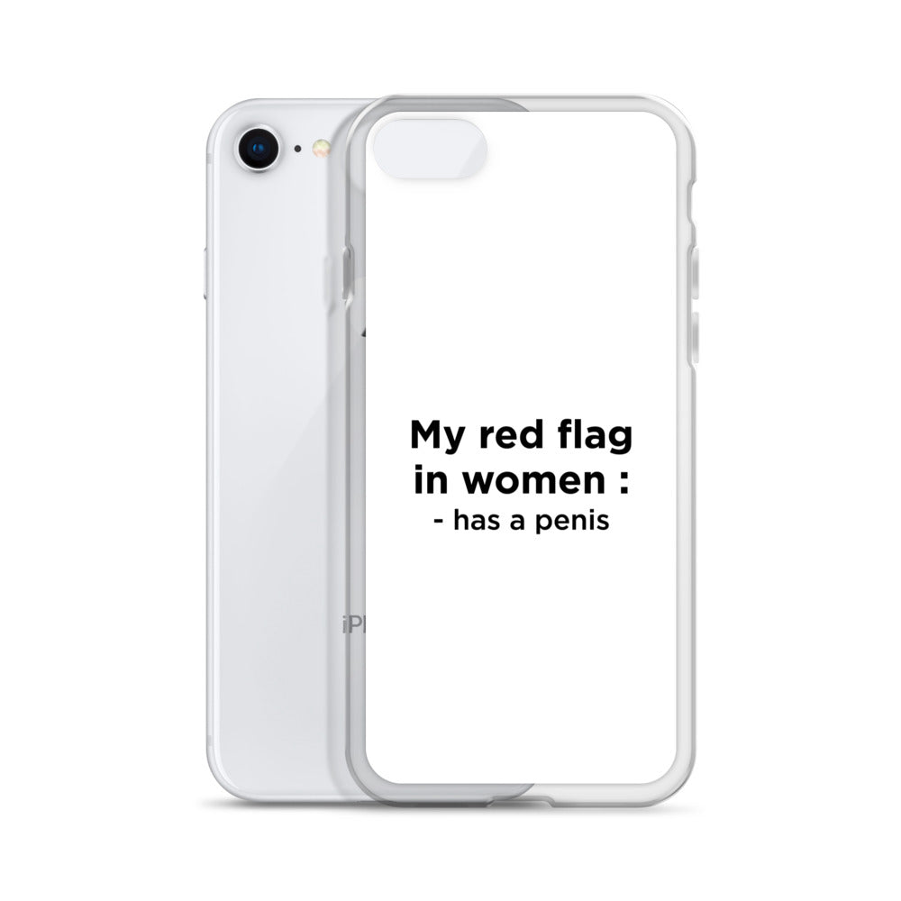 Coque iPhone My red flag in women : has a penis - Sedurro