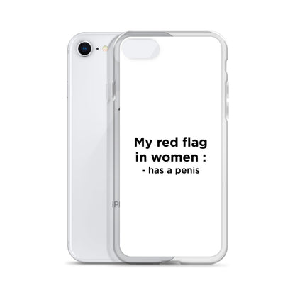 Coque iPhone My red flag in women : has a penis - Sedurro