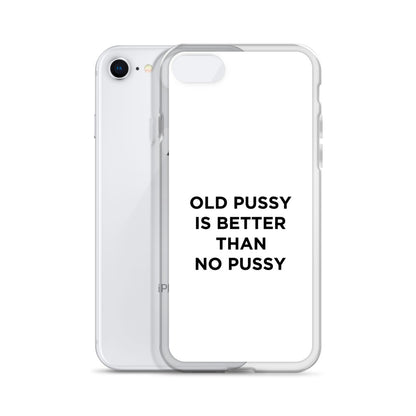 Coque iPhone Old pussy is better than no pussy - Sedurro