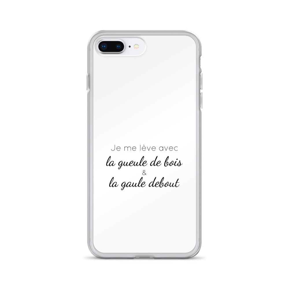 Coque iPhone Je me lève avec la gueule de bois et la gaule debout - Sedurro