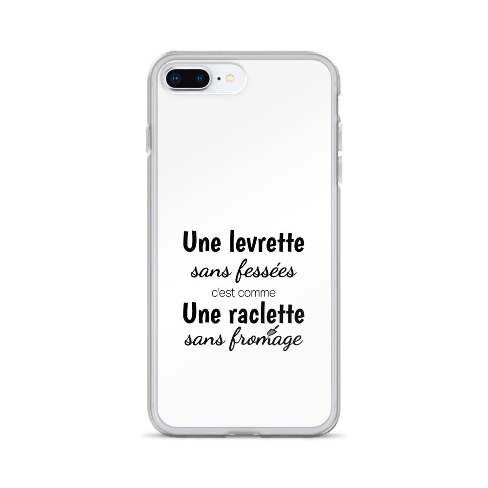 Coque iPhone Une levrette sans fessées c'est comme une raclette sans fromage - Sedurro