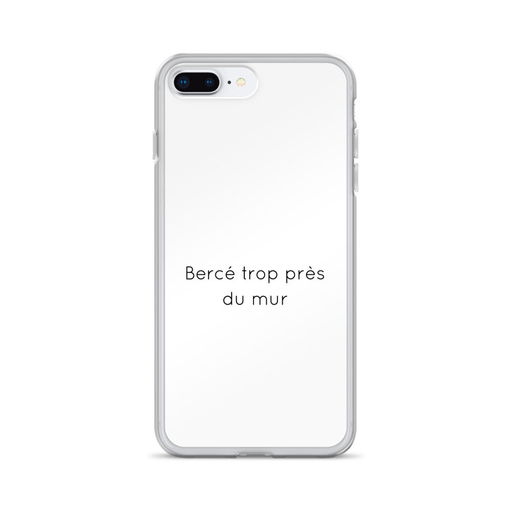 Coque iPhone Bercé trop près du mur - Sedurro