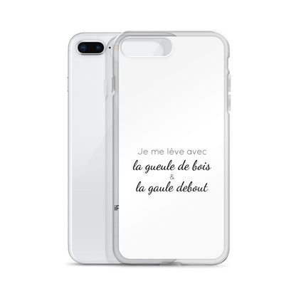 Coque iPhone Je me lève avec la gueule de bois et la gaule debout iPhone 7 Plus 8 Plus - Sedurro