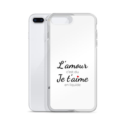 Coque iPhone L'amour c'est du je t'aime en liquide iPhone 7 Plus 8 Plus - Sedurro