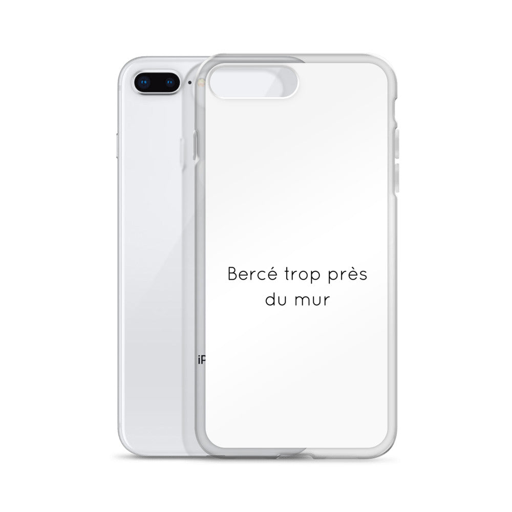 Coque iPhone Bercé trop près du mur iPhone 7 Plus 8 Plus - Sedurro