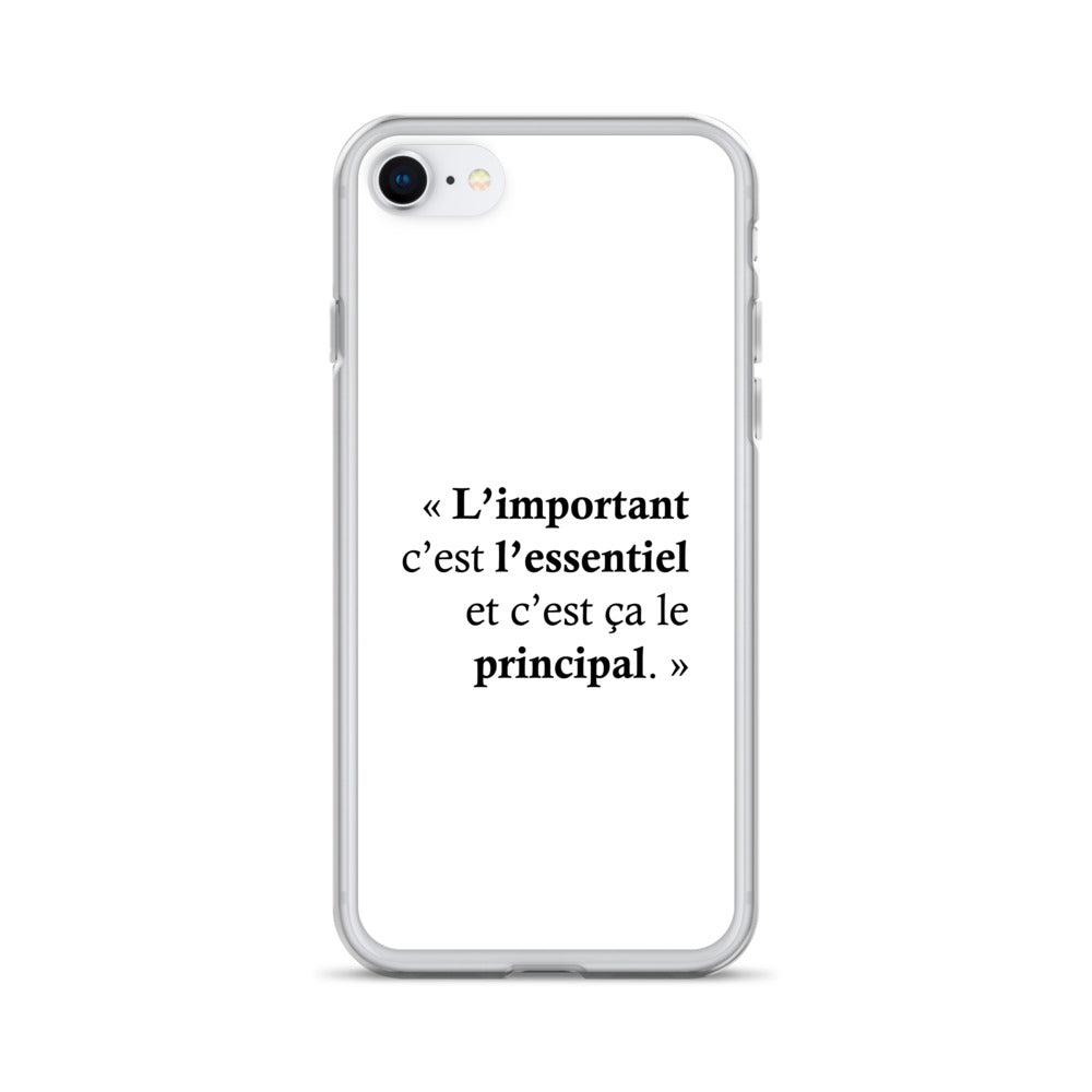 Coque iPhone L’important c’est l’essentiel et c’est ça le principal - Sedurro