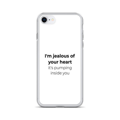 Coque iPhone I'm jealous of your heart it's pumping inside you - Sedurro