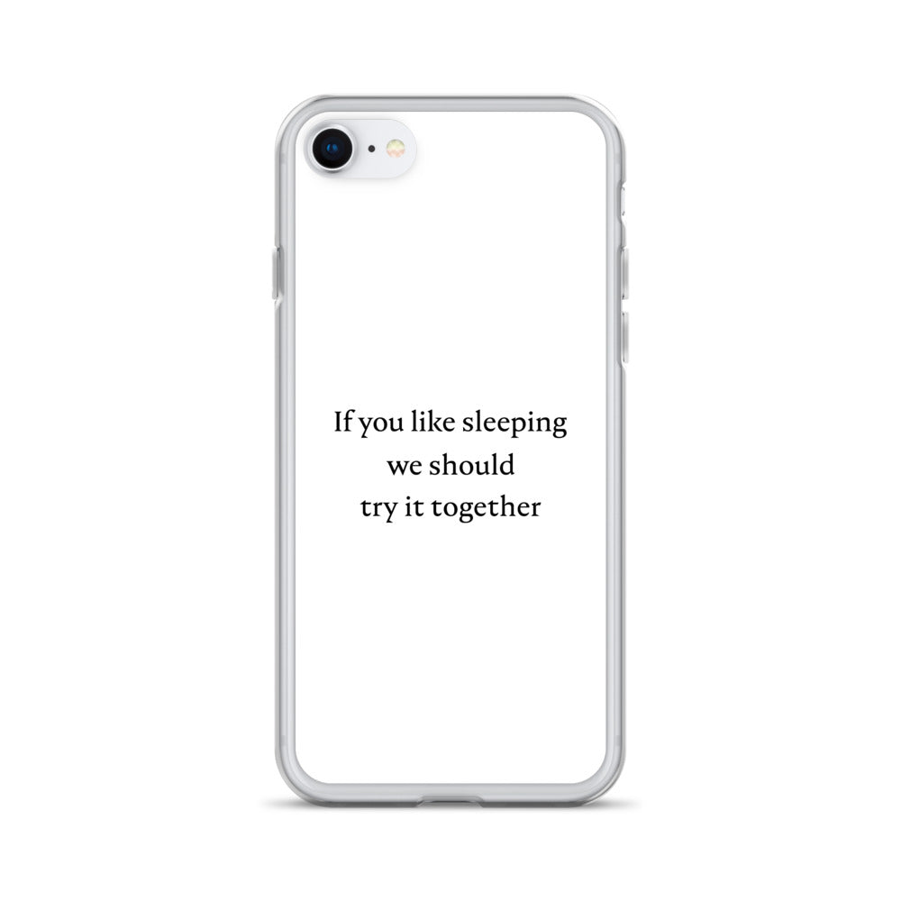 Coque iPhone If you like sleeping we should try it together iPhone SE - Sedurro