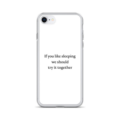 Coque iPhone If you like sleeping we should try it together iPhone SE - Sedurro
