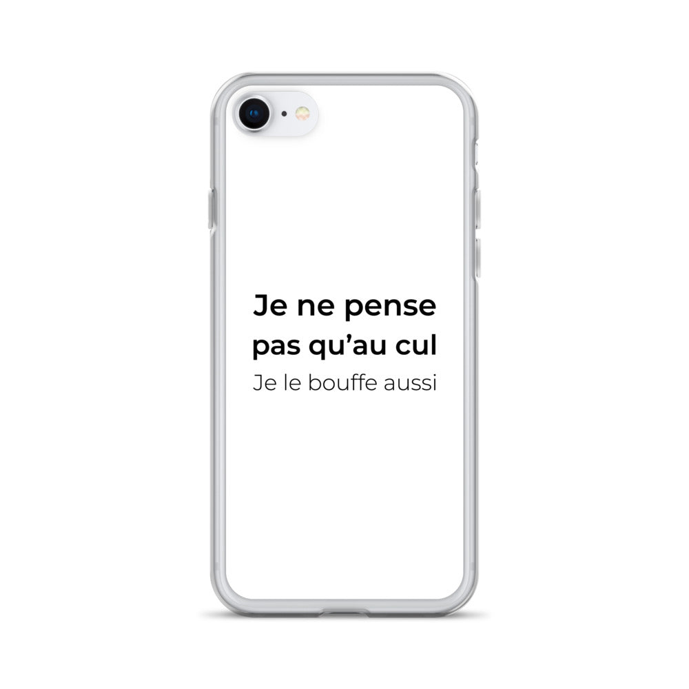 Coque iPhone Je ne pense pas qu'au cul je le bouffe aussi iPhone SE - Sedurro