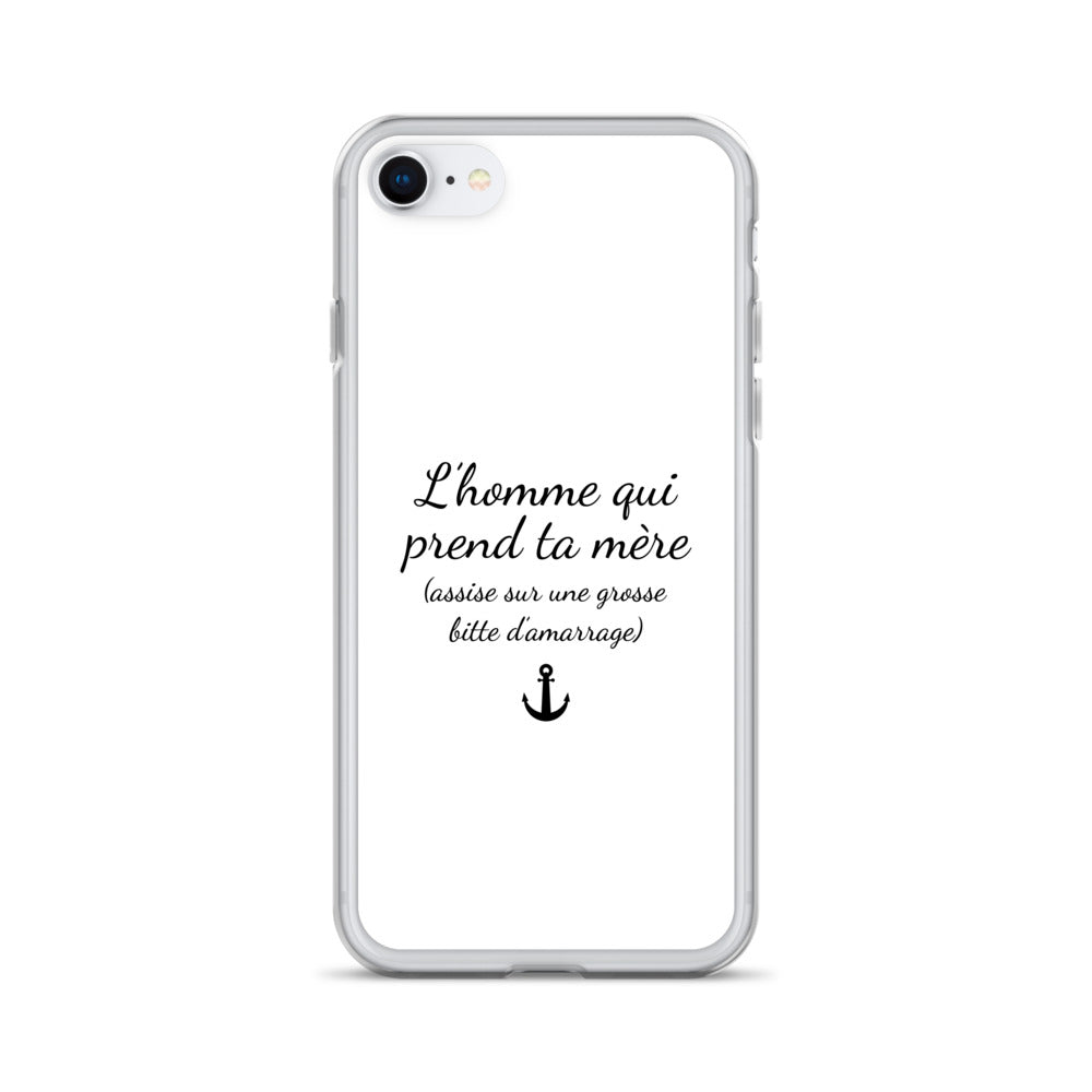 Coque iPhone L'homme qui prend ta mère assise sur une grosse bitte d'amarrage iPhone SE - Sedurro
