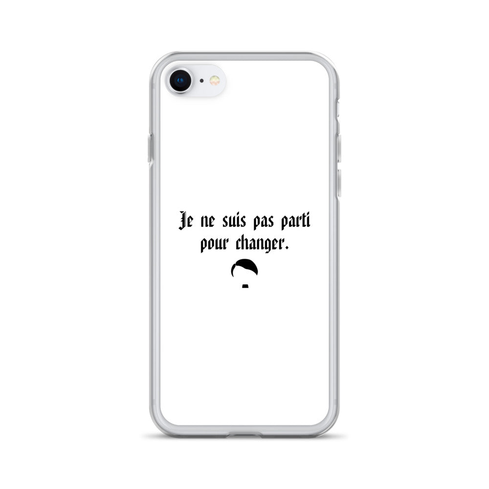 Coque iPhone Je ne suis pas parti pour changer iPhone SE - Sedurro