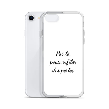 Coque iPhone Pas là pour enfiler des perles iPhone SE - Sedurro