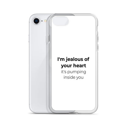 Coque iPhone I'm jealous of your heart it's pumping inside you - Sedurro