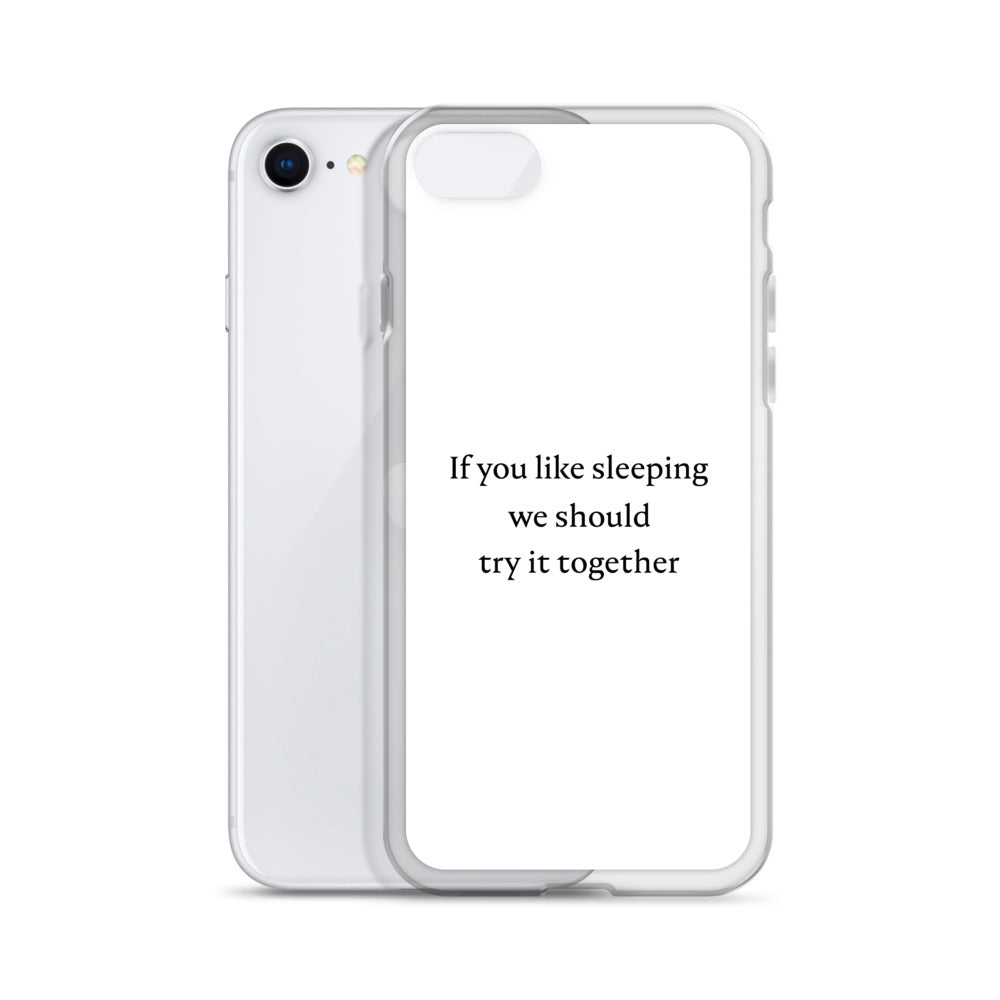 Coque iPhone If you like sleeping we should try it together - Sedurro