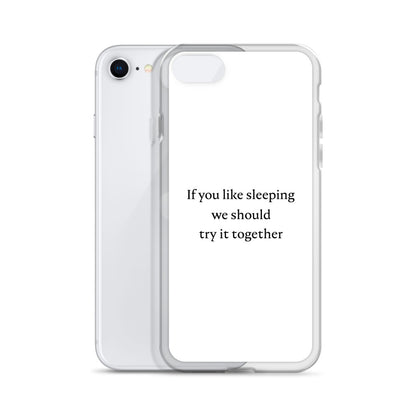 Coque iPhone If you like sleeping we should try it together - Sedurro