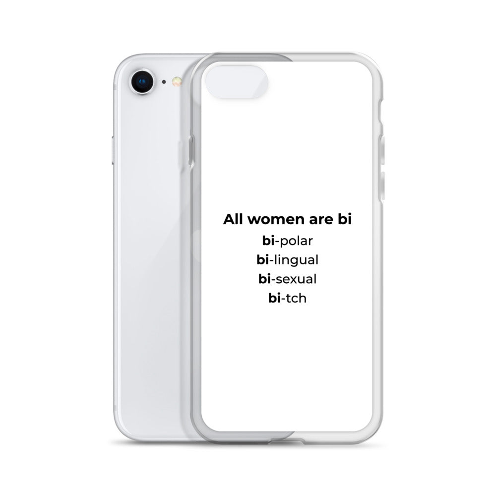 Coque iPhone All women are bi bi-polar bi-lingual bi-sexual bi-tch - Sedurro