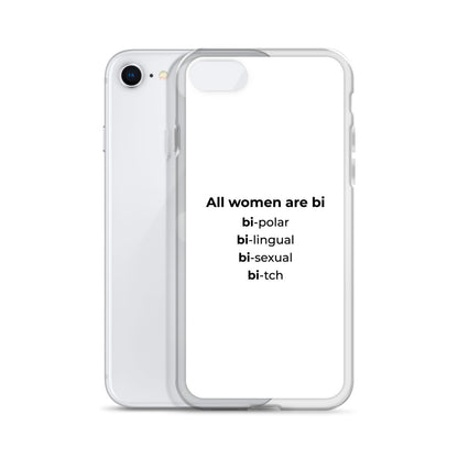 Coque iPhone All women are bi bi-polar bi-lingual bi-sexual bi-tch - Sedurro