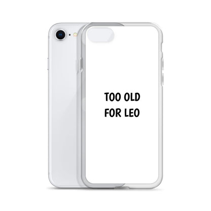 Coque iPhone Too old for Leo - Sedurro