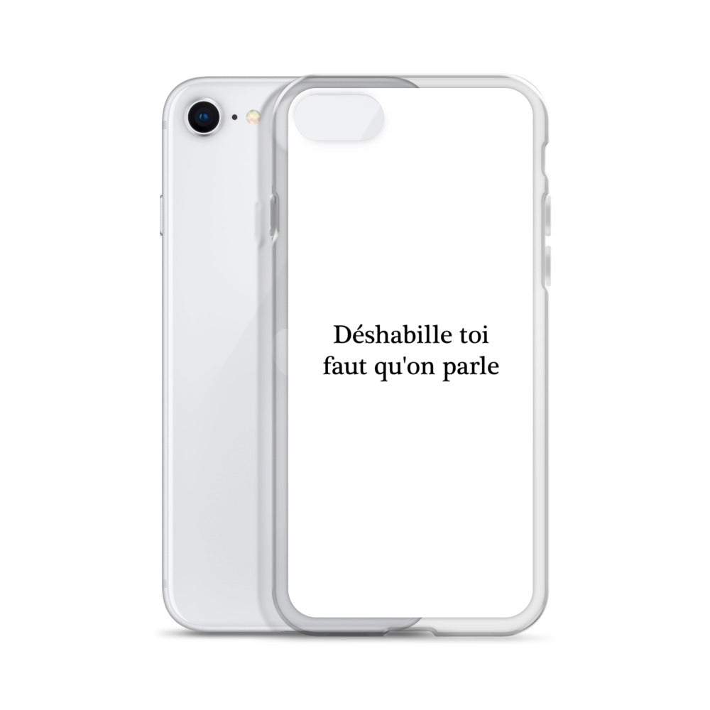 Coque iPhone Déshabille toi faut qu'on parle - Sedurro