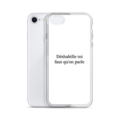 Coque iPhone Déshabille toi faut qu'on parle - Sedurro