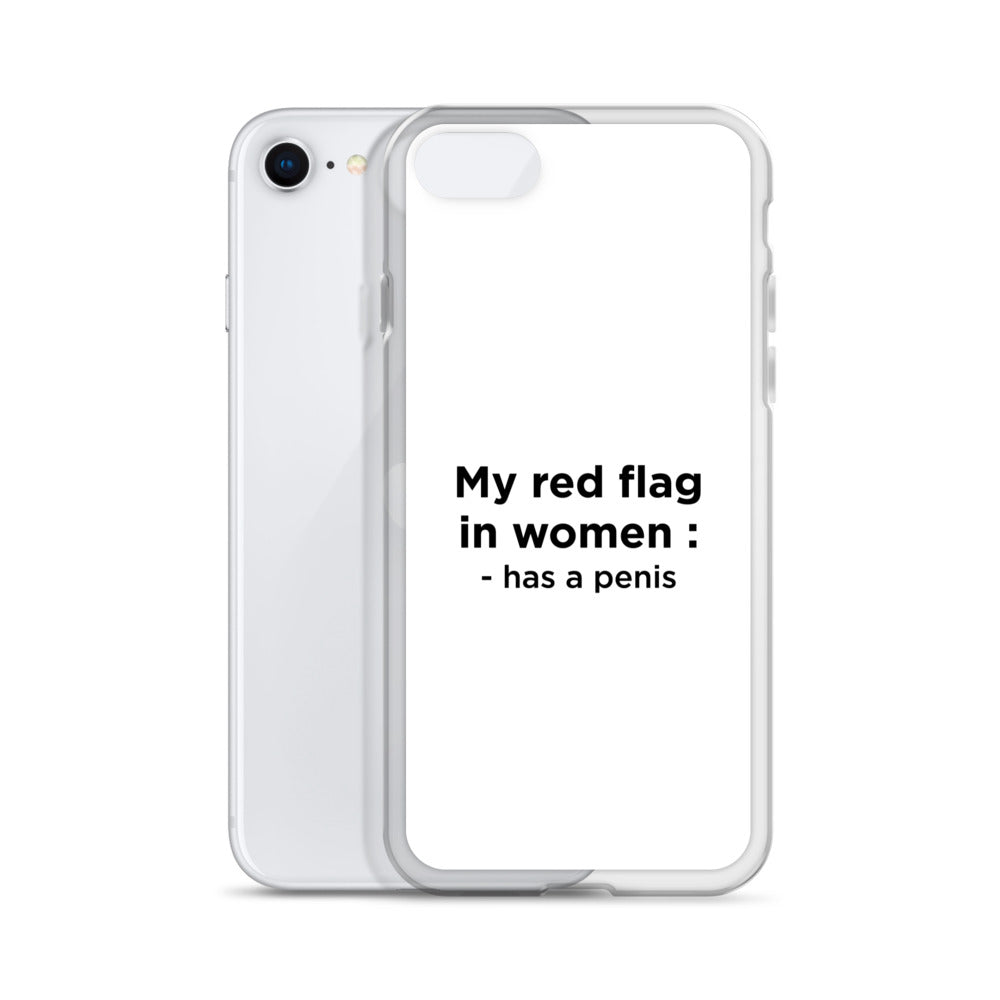 Coque iPhone My red flag in women : has a penis - Sedurro