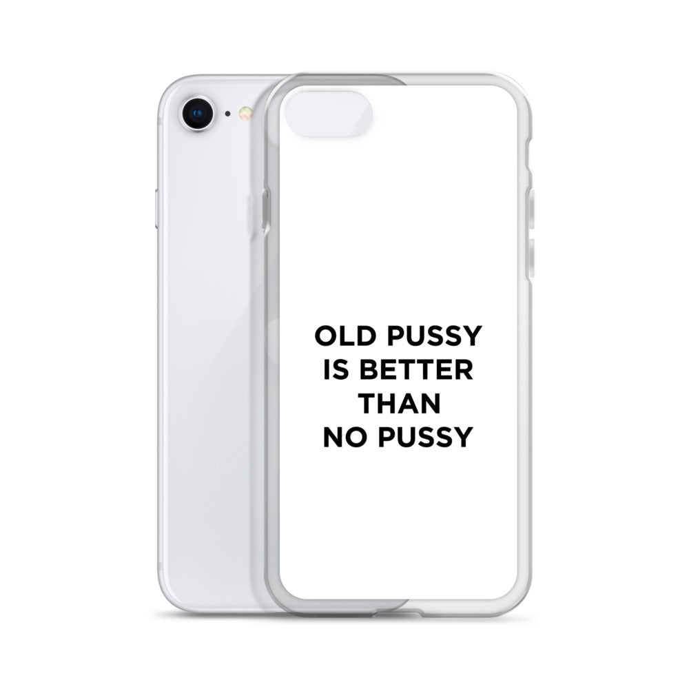 Coque iPhone Old pussy is better than no pussy - Sedurro