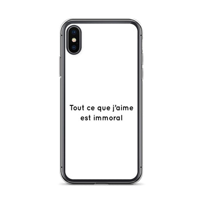 Coque iPhone Tout ce que j'aime est immoral - Sedurro