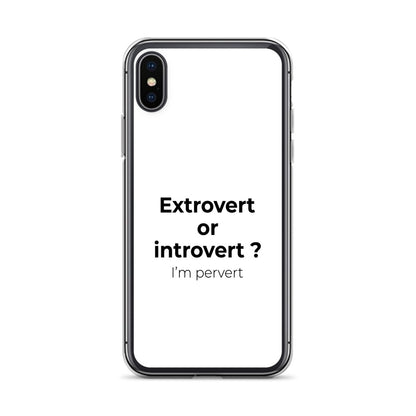 Coque iPhone Extrovert or introvert ? I'm pervert iPhone X XS - Sedurro