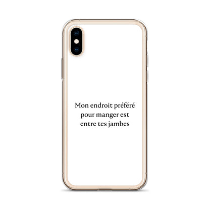Coque iPhone Mon endroit préféré pour manger est entre tes jambes - Sedurro