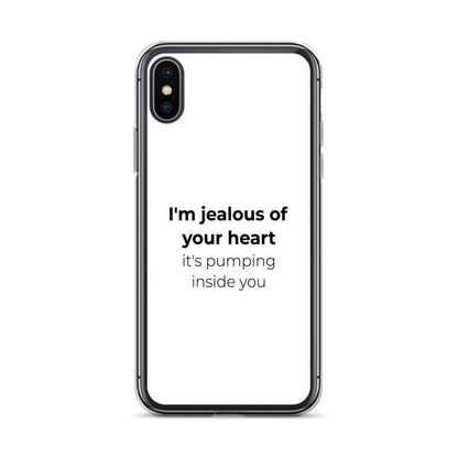 Coque iPhone I'm jealous of your heart it's pumping inside you - Sedurro