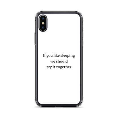 Coque iPhone If you like sleeping we should try it together iPhone X XS - Sedurro