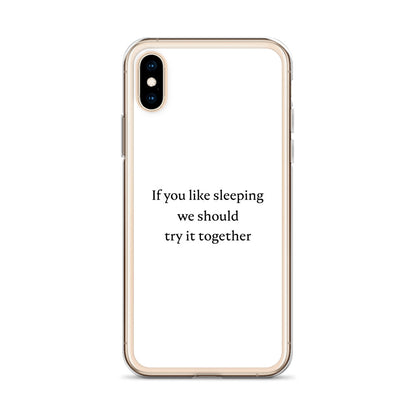 Coque iPhone If you like sleeping we should try it together - Sedurro