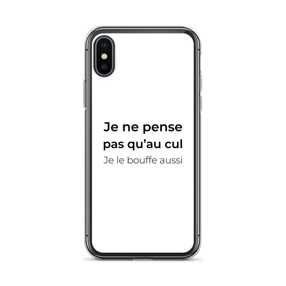 Coque iPhone Je ne pense pas qu'au cul je le bouffe aussi iPhone X XS - Sedurro