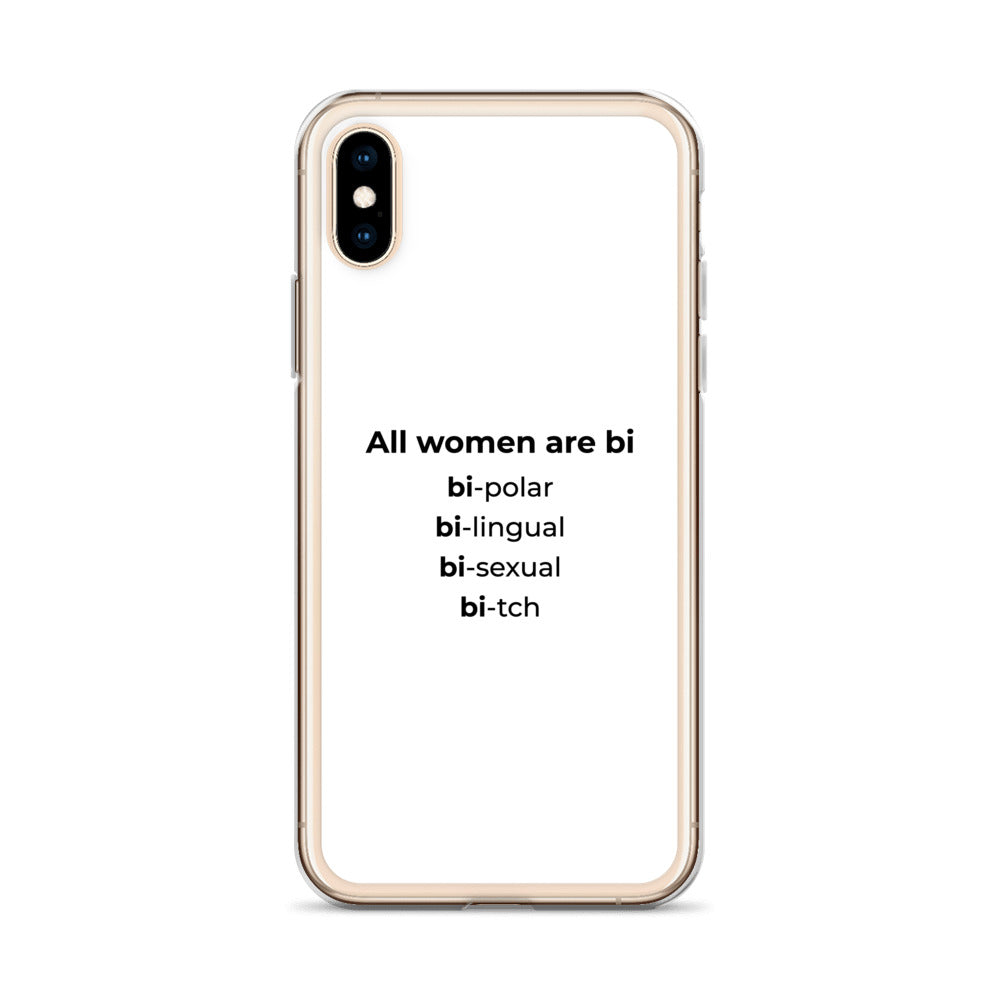 Coque iPhone All women are bi bi-polar bi-lingual bi-sexual bi-tch - Sedurro